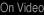 On Video